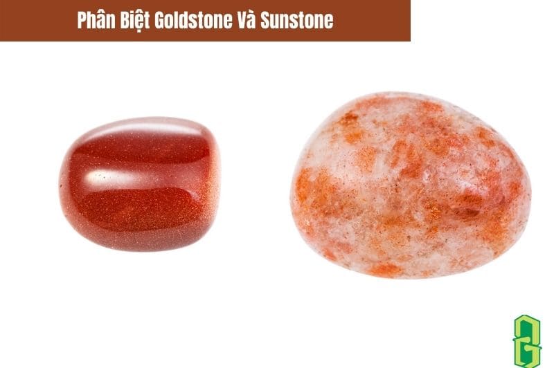 Phân Biệt Goldstone Và Sunstone